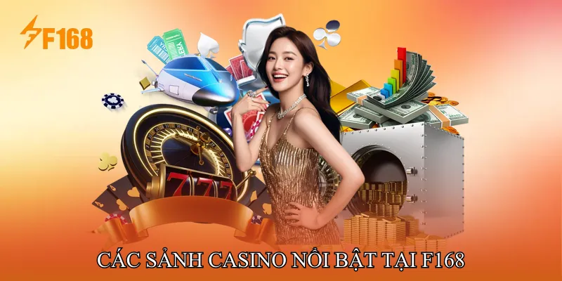 Các Sảnh Casino Nổi Bật Tại F168 Các Sảnh Casino Nổi Bật Tại F168