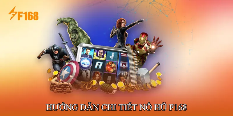 Hướng Dẫn Chi Tiết Nổ Hũ F168 Hướng Dẫn Chi Tiết Nổ Hũ F168