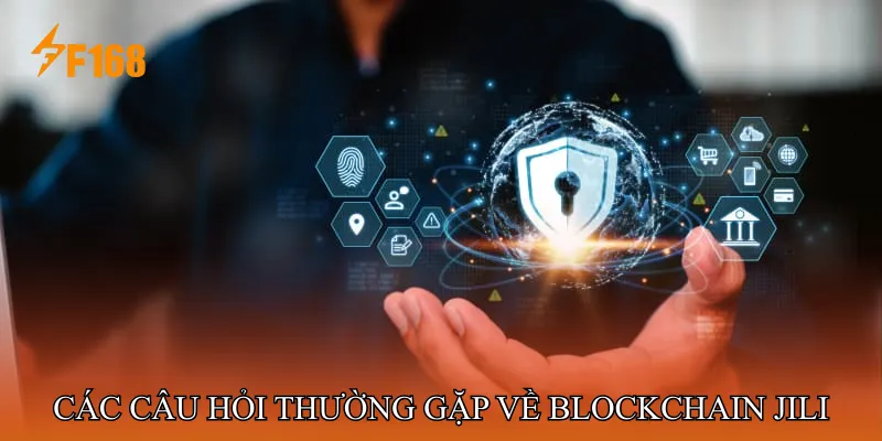 Các câu hỏi thường gặp về Blockchain JILI Các câu hỏi thường gặp về Blockchain JILI