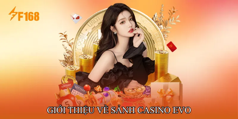 Giới Thiệu Về Sảnh Casino EVO Giới Thiệu Về Sảnh Casino EVO