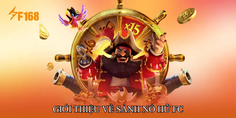 Giới thiệu về Sảnh Nổ hũ FC Giới thiệu về Sảnh Nổ hũ FC