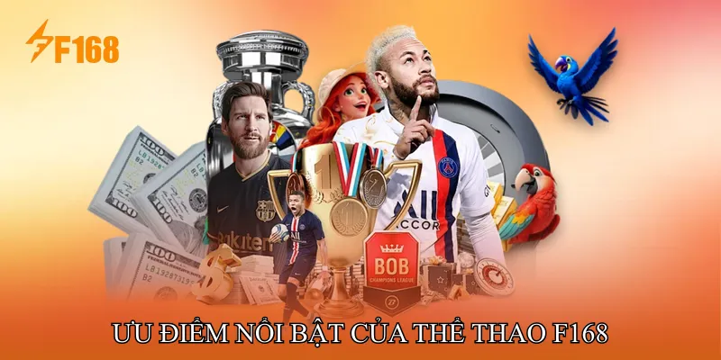 Ưu Điểm Nổi Bật Của Thể Thao F168 Ưu Điểm Nổi Bật Của Thể Thao F168